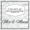 Cacao 45 Mix & Match