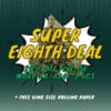 Super eighth deal